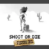 Shoot or Die Western duel